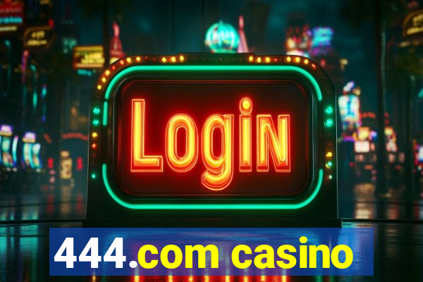 444.com casino